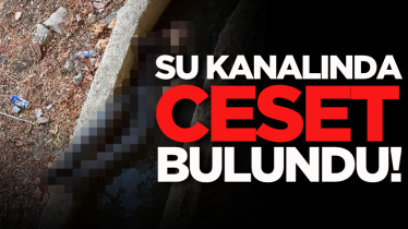 Su kanalında ceset bulundu!