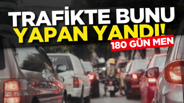 Trafikte bunu yapan yandı! 180 gün men