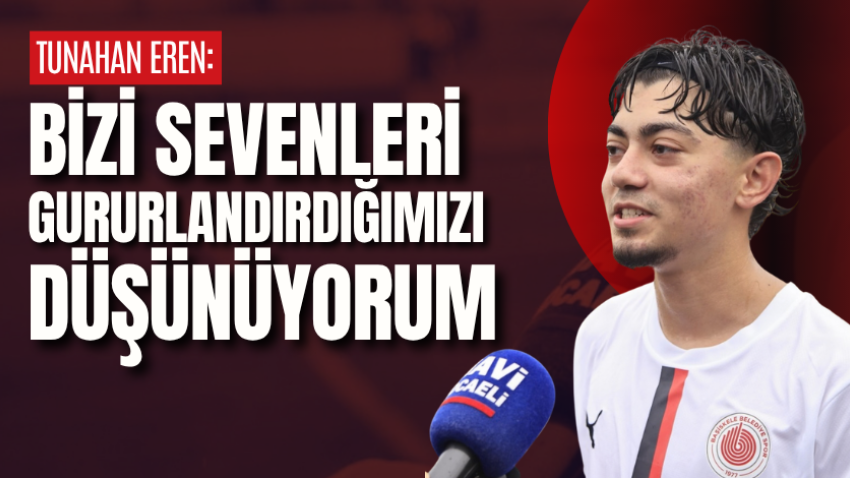 Tunahan Eren: Bizi sevenleri gururlandırdığımızı düşünüyorum