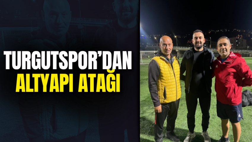 Turgutspor’dan altyapı atağı
