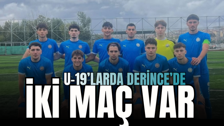 U-19’larda Derince’de iki maç var
