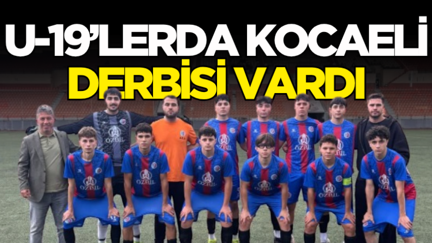 U-19’lerda Kocaeli derbisi vardı