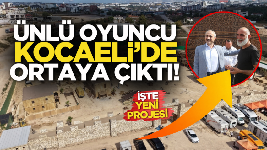 Ünlü oyuncu Kocaeli’de ortaya çıktı! İşte yeni projesi 