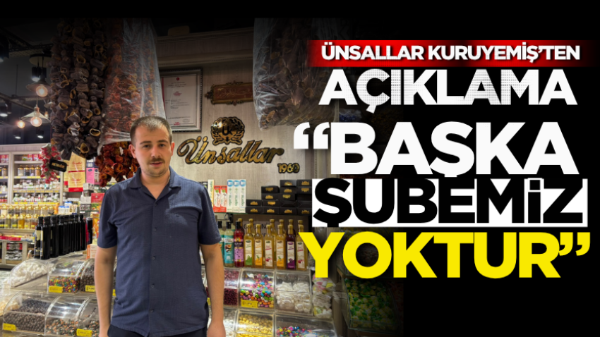 Ünsallar Kuruyemiş’ten açıklama: “Başka şubemiz yoktur”