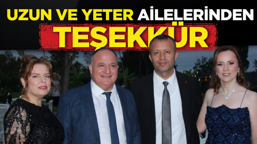 Uzun ve Yeter ailelerinden teşekkür