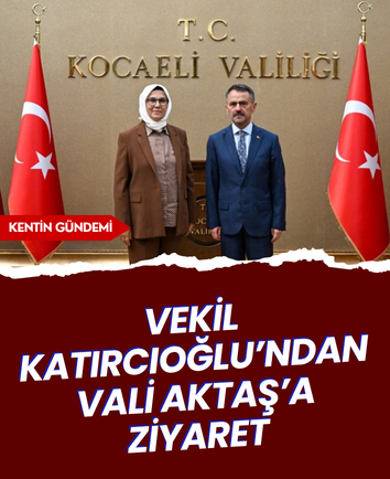 Vekil Katırcıoğlu’ndan Vali Aktaş’a ziyaret