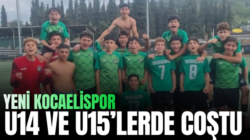 Yeni Kocaelispor U14 ve U15’lerde coştu