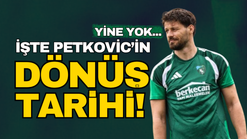 Yine yok...  İşte Petkovic’in dönüş tarihi! 