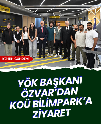 YÖK Başkanı Özvar’dan KOÜ Bilimpark’a ziyaret