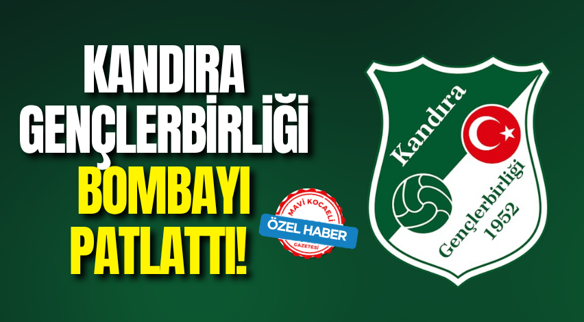 Kandıra Gençlerbirliği bombayı patlattı!