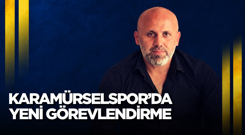 Karamürselspor’da yeni görevlendirme