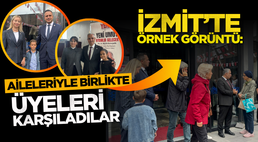 İzmit’te örnek görüntü: Üyeleri aileleriyle karşıladılar