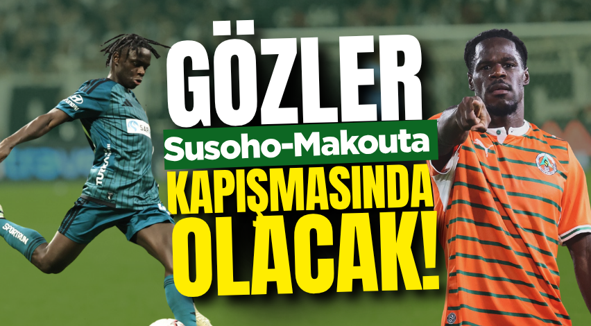 Gözler Susoho-Makouta kapışmasında olacak!