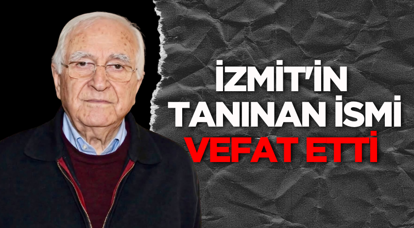 İzmit'in tanınan ismi vefat etti