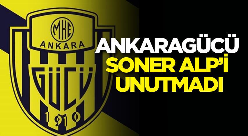 Ankaragücü, Soner Alp’i unutmadı