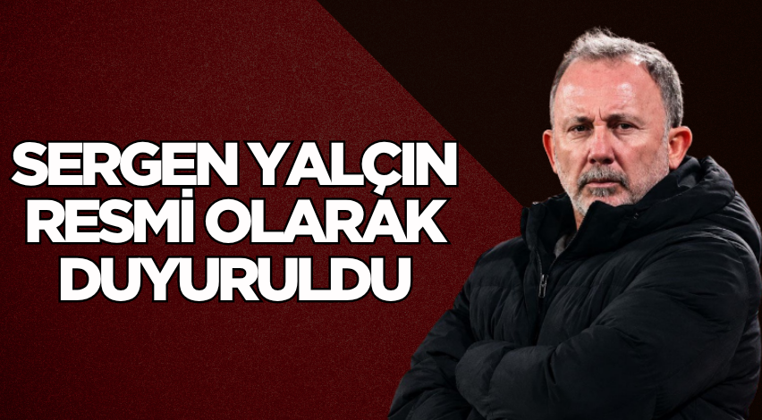 Sergen Yalçın resmi olarak duyuruldu