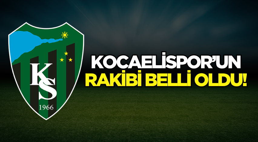 Kocaelispor'un rakibi belli oldu!