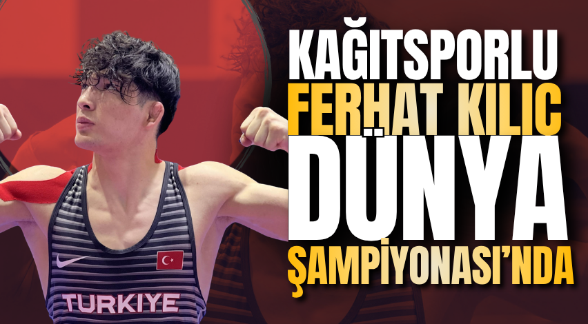 Kağıtsporlu Ferhat Kılıç Dünya Şampiyonası’nda