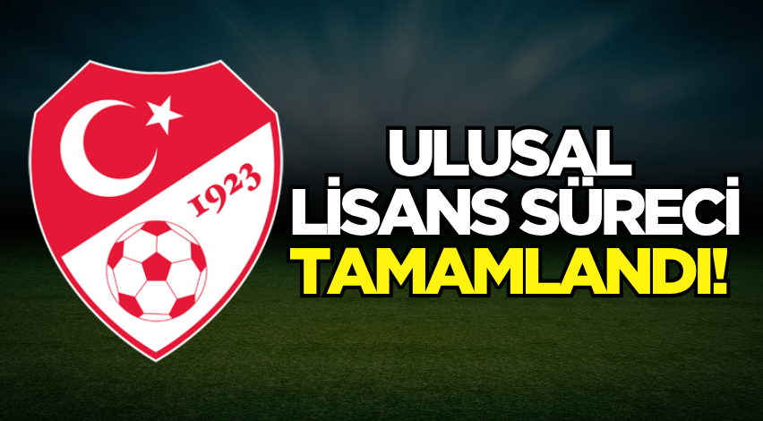 Ulusal Lisans süreci tamamlandı!