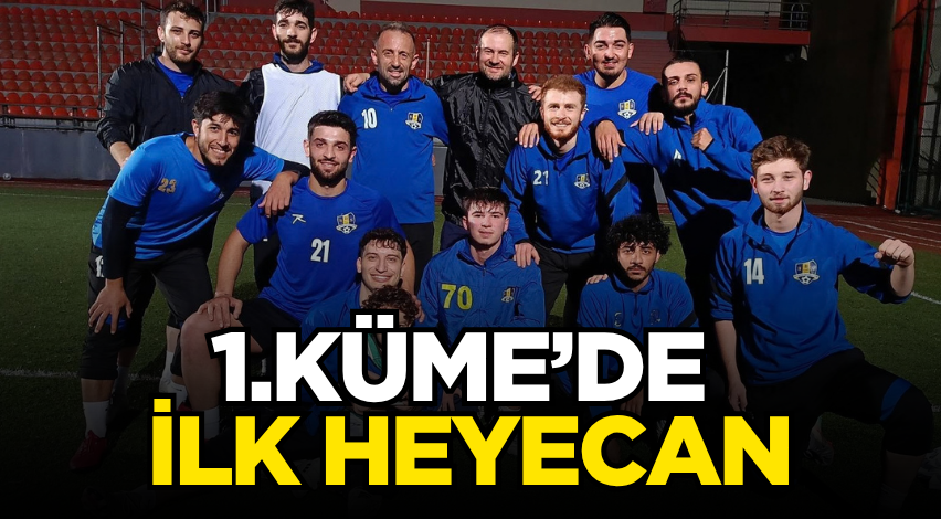 1.Küme’de ilk heyecan