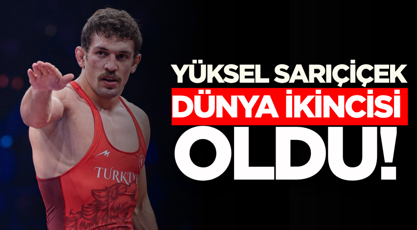 Yüksel Sarıçiçek dünya ikincisi oldu!