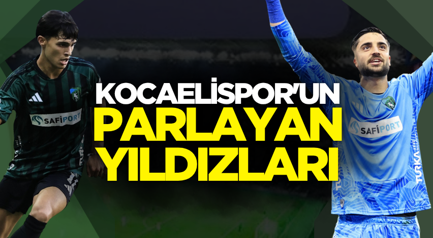 Kocaelispor'un parlayan yıldızları