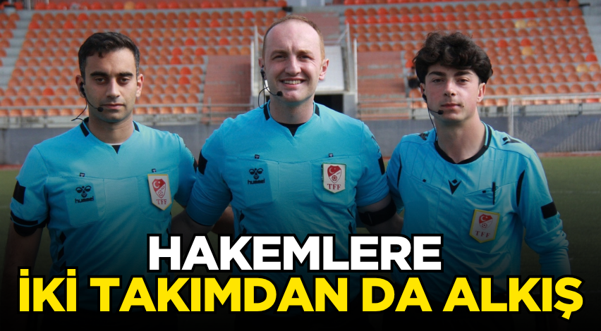 Hakemlere iki takımdan da alkış