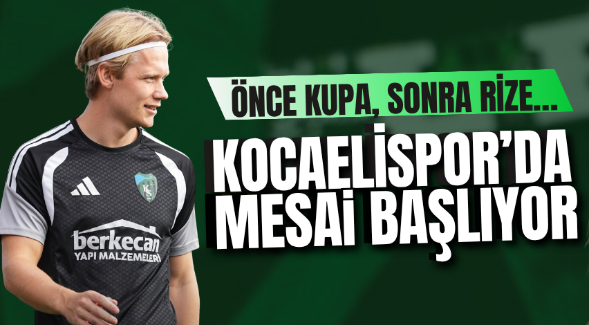 Önce kupa, sonra Rize… Kocaelispor’da mesai başlıyor