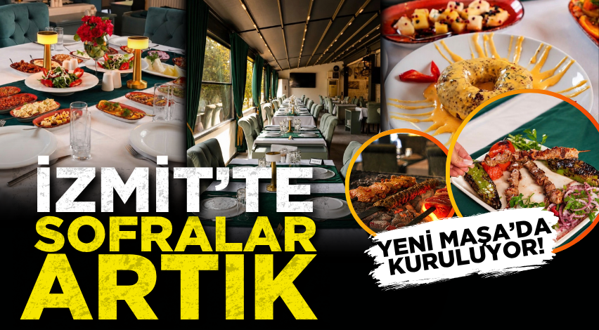 İzmit’te sofralar artık Yeni Maşa’da kuruluyor!