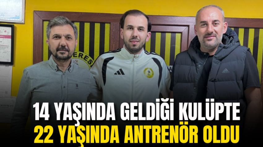 14 yaşında geldiği kulüpte 22 yaşında antrenör oldu