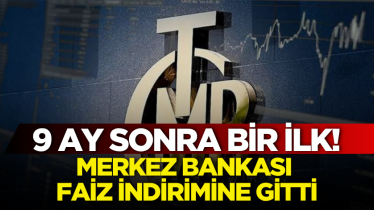 9 ay sonra bir ilk! Merkez Bankası faiz indirimine gitti