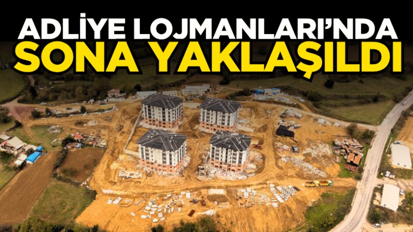 Adliye Lojmanları’nda sona yaklaşıldı