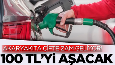 Akaryakıta çifte zam geliyor! 100 TL’yi aşacak
