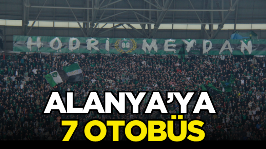 Alanya’ya 7 otobüs