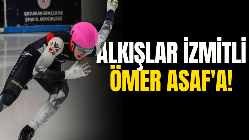 Alkışlar İzmitli Ömer Asaf'a!
