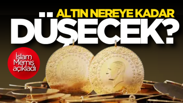 Altın nereye kadar düşecek? İslam Memiş açıkladı