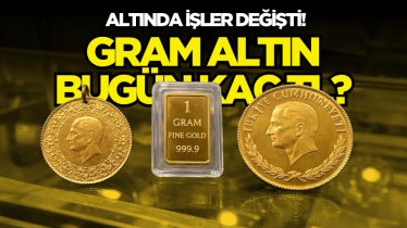 Altında işler değişti! Gram altın bugün kaç TL?