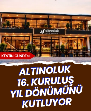 Altınoluk 16. kuruluş yıl dönümünü kutluyor