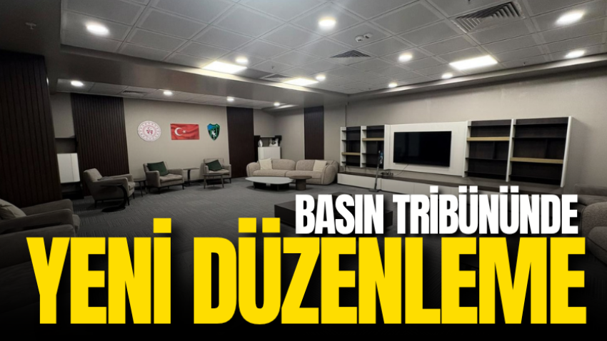 Basın tribününde yeni düzenleme