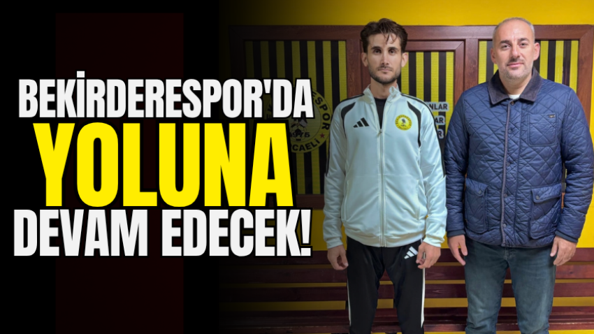Bekirderespor'da yoluna devam edecek! 