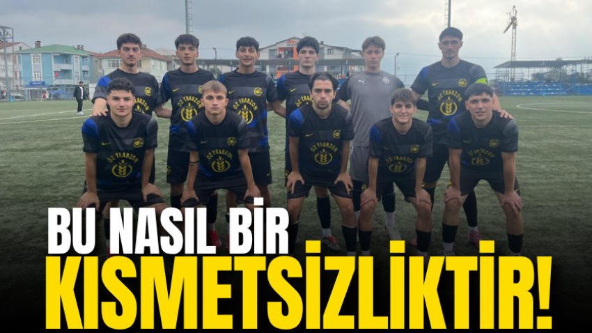 Bu nasıl bir kısmetsizliktir! 