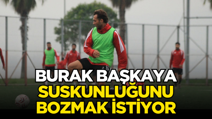 Burak Başkaya suskunluğunu bozmak istiyor