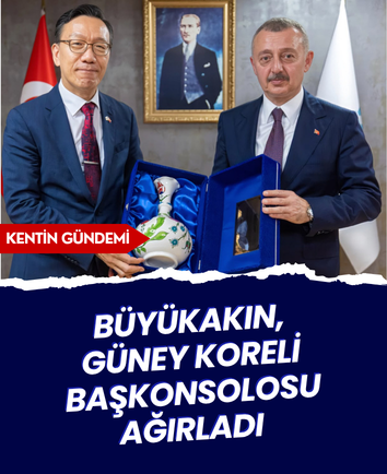 Büyükakın, Güney Koreli başkonsolosu ağırladı 