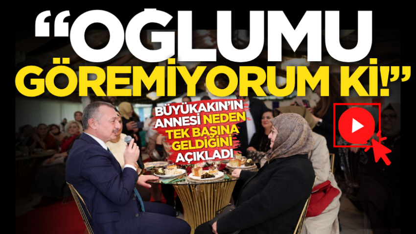 Büyükakın’ın annesi neden tek başına geldiğini açıkladı:“Oğlumu göremiyorum ki!”