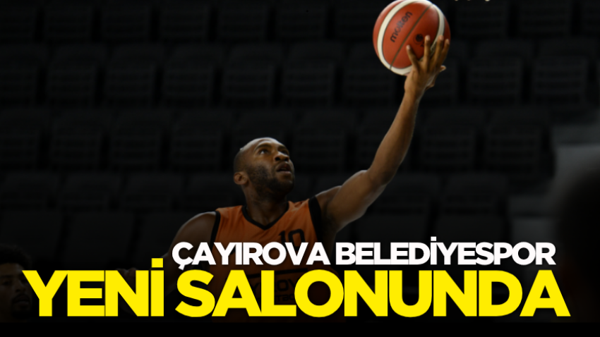 Çayırova Belediyespor yeni salonunda