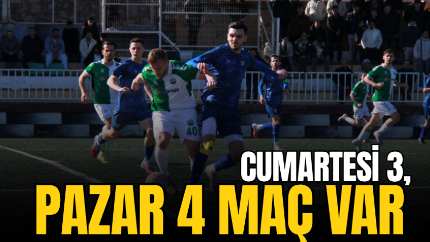Cumartesi 3, pazar 4 maç var