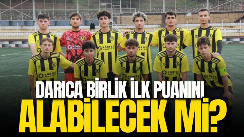 Darıca Birlik ilk puanını alabilecek mi? 