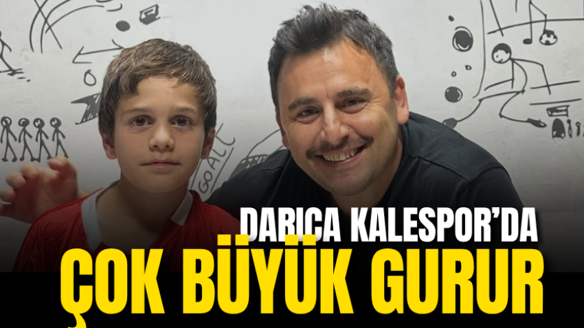 Darıca Kalespor’da çok büyük gurur