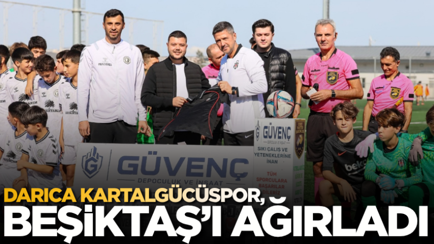 Darıca Kartalgücüspor, Beşiktaş’ı ağırladı