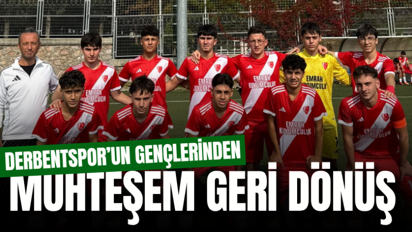 Derbentspor’un gençlerinden muhteşem geri dönüş
